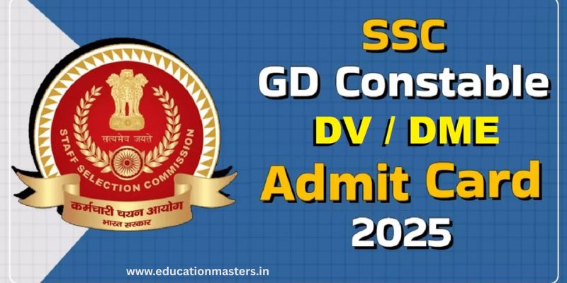 ssc gd constable dv/ dme admit card 2025